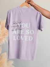 Load image into Gallery viewer, You Are So Loved SS Tee
