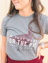 Load image into Gallery viewer, I&#39;m Just Here For The Pie Tee