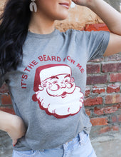 Load image into Gallery viewer, It&#39;s The Beard For Me Short Sleeve Tee